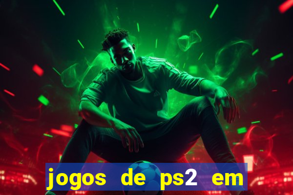 jogos de ps2 em formato iso